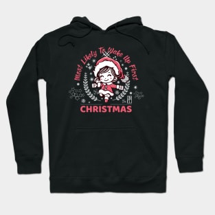 Most Likely to Wake up First Christmas - Family Christmas - Merry Christmas Hoodie